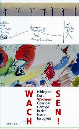 Wachsen! de Hildegard Kurt