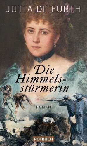 Die Himmelsstürmerin de Jutta Ditfurth