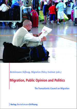 Migration, Public Opinion and Politics de Bertelsmann Stiftung