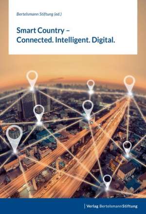 Smart Country--Connected. Intelligent. Digital. de Bertelsmann Stiftung