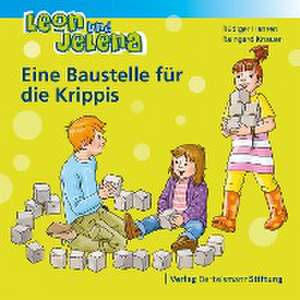 Leon und Jelena - Eine Baustelle für die Krippis de Rüdiger Hansen