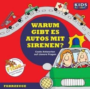 KIDS Academy - Warum gibt es Autos mit Sirenen? de Annegret Augustin