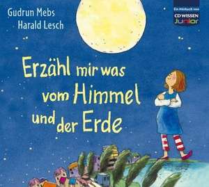 Erzähl mir was vom Himmel und der Erde de Gudrun Mebs