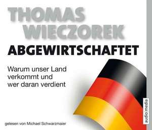 Abgewirtschaftet de Thomas Wieczorek