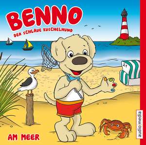 Benno, der schlaue Kuschelhund - Am Meer de Katharina Hohner