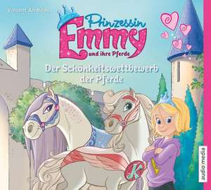 Prinzessin Emmy und ihre Pferde. Der Schönheitswettbewerb der Pferde de Vincent Andreas