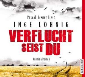 Verflucht seist du de Inge Löhnig