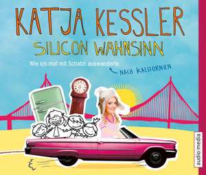 Silicon Wahnsinn de Katja Kessler