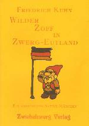 Wilder Zoff in Zwerg-Eutland de Friedrich Kuhn