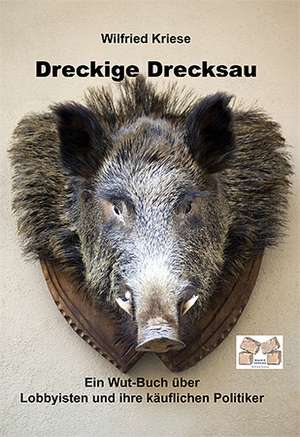 Dreckige Drecksau de Wilfried Kriese