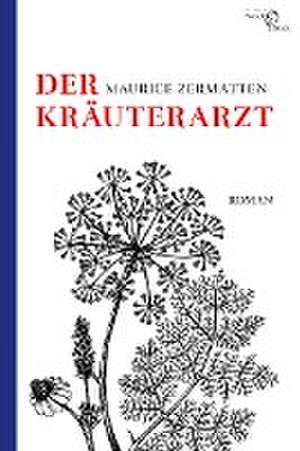 Der Kräuterarzt de Maurice Zermatten