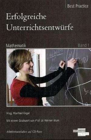 Erfolgreiche Unterrichtsentwürfe. Mathematik Band 1 de Manfred Engel