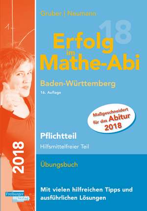 Erfolg im Mathe-Abi 2018 Pflichtteil Baden-Württemberg de Helmut Gruber