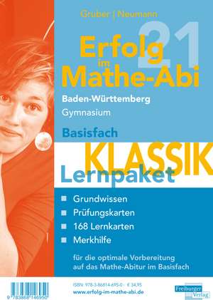 Erfolg im Mathe-Abi 2021 Lernpaket Basisfach 'Klassik' Baden-Württemberg Gymnasium de Helmut Gruber