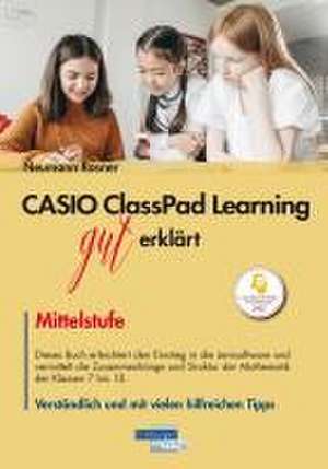 CASIO ClassPad Learning gut erklärt: Mittelstufe de Stefan Rosner