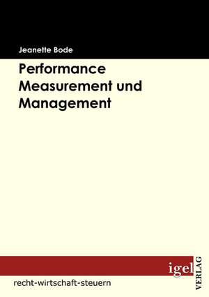 Performance Measurement Und Management: Physical Illnesses for Dogs, Cats, Small Animals & Horses de Jeanette Bode