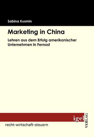 Marketing in China de Sabina Kusmin