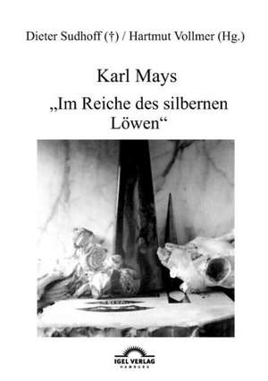 Karl Mays "Im Reiche Des Silbernen L Wen": Erfolgsfaktoren Und Wettbewerbsstrategie de Hartmut Vollmer