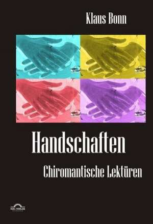 Handschaften: Chiromantische Lekturen de Klaus Bonn