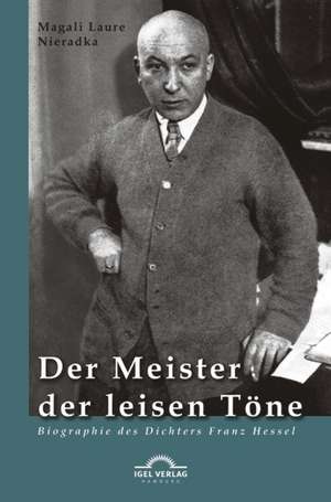 Der Meister Der Leisen Tone: Reflexionen Uber Eine Modifizierte Fundamentalpoetik de Magali Laure Nieradka