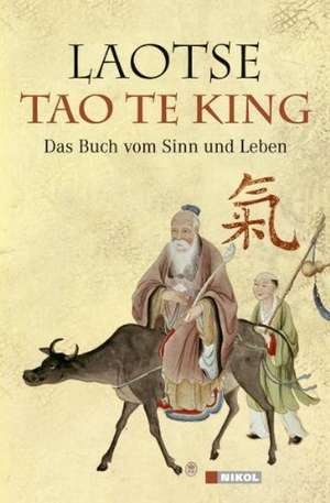 Tao te king: Das Buch vom Sinn und Leben de Laotse