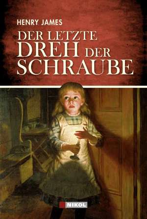 Der letzte Dreh der Schraube de Henry James