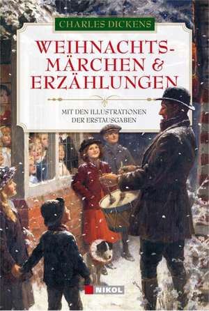 Weihnachtsmärchen und Weihnachtserzählungen de Charles Dickens