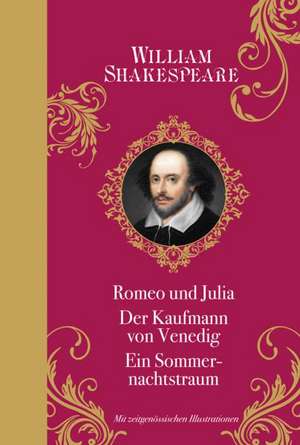 Romeo und Julia - Der Kaufmann von Venedig - Ein Sommernachtstraum de William Shakespeare