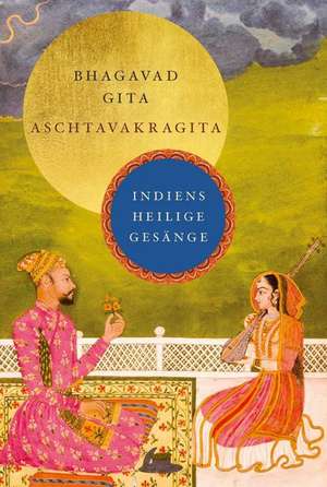 Bhagavad Gita und Aschtavakragita de Leopold Von Schroeder