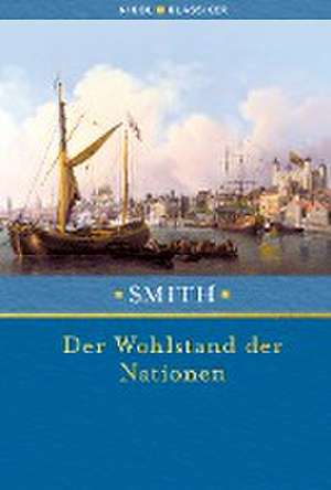 Der Wohlstand der Nationen de Adam Smith