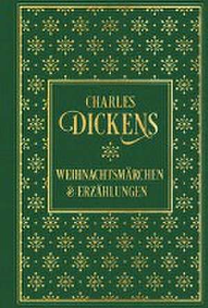 Weihnachtsmärchen und Erzählungen: mit den Illustrationen der Erstausgaben de Charles Dickens