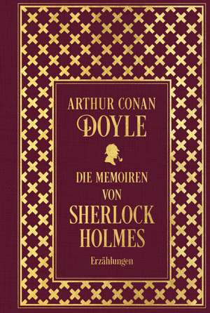 Die Memoiren von Sherlock Holmes: Sämtliche Erzählungen Band 2 de Arthur Conan Doyle