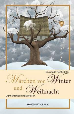 Märchen für Winter und Weihnacht de Brunhilde Noffke