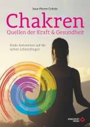 Chakren - Quellen der Kraft & Gesundheit de Jean Pierre Crittin