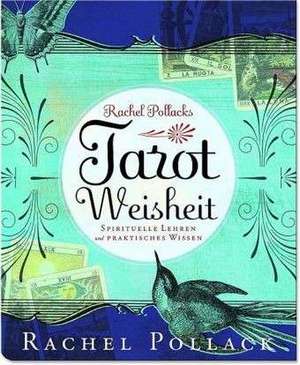 Tarotweisheit de Rachel Pollack