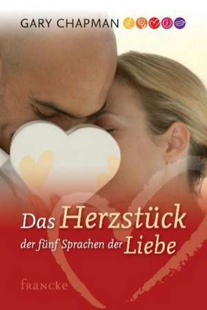 Das Herzstück der 5 Sprachen der Liebe de Gary Chapman