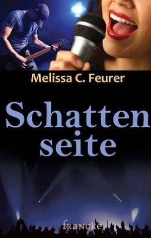 Schattenseite de Melissa C. Feurer