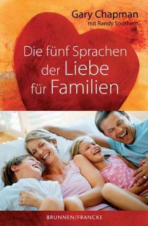 Die fünf Sprachen der Liebe für Familien de Gary Chapman