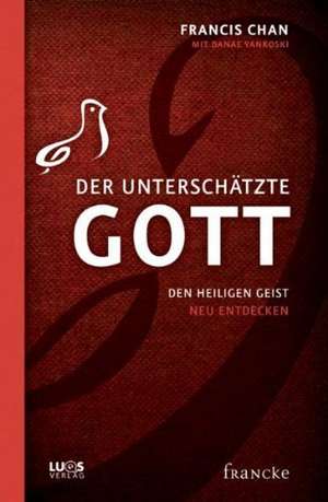 Der unterschätzte Gott de Francis Chan