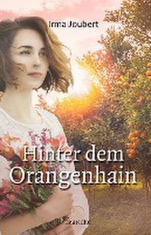 Hinter dem Orangenhain de Irma Joubert