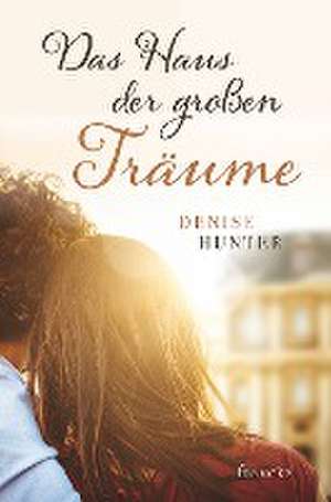 Das Haus der großen Träume de Denise Hunter