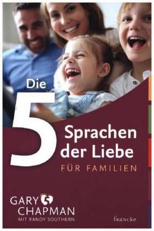 Die 5 Sprachen der Liebe für Familien de Gary Chapman