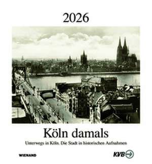 Köln damals 2026
