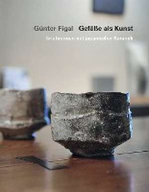 Günter Figal - Gefäße als Kunst de Günter Figal