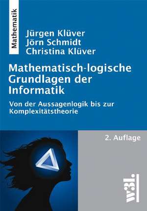 Mathematisch-logische Grundlagen der Informatik de Jürgen Klüver