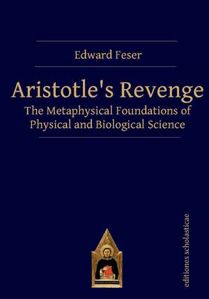 Aristotle's Revenge de Edward Feser