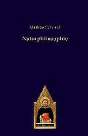 Naturphilosophie de Mathias Schneid