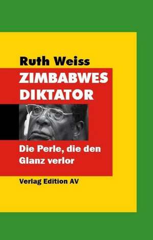 ZIMBABWES DIKTATOR de Ruth Weiss
