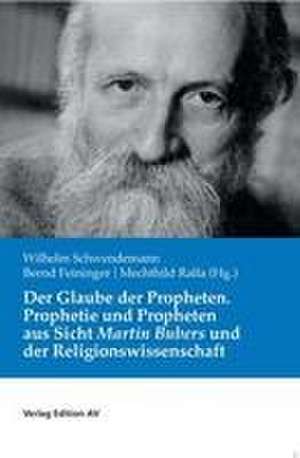 Der Glaube der Propheten de Wilhelm Schwendemann