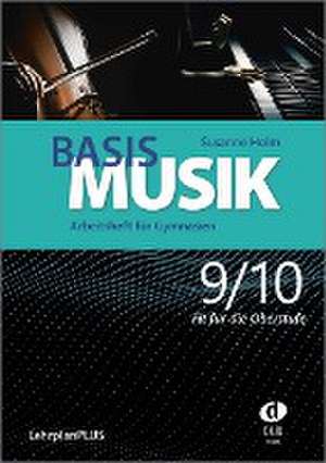 Basis Musik 9/10 - Arbeitsheft de Susanne Holm